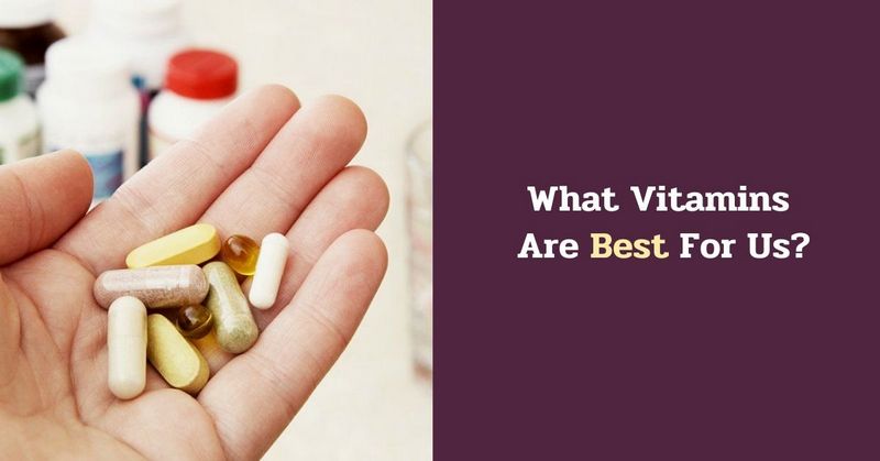 What Vitamins Are Best For Us_