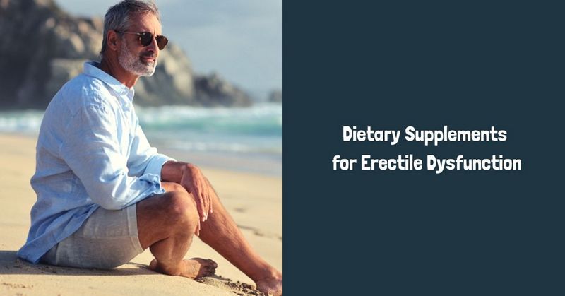 Dietary Supplements for Erectile Dysfunction